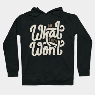 Do What They Won't Hoodie